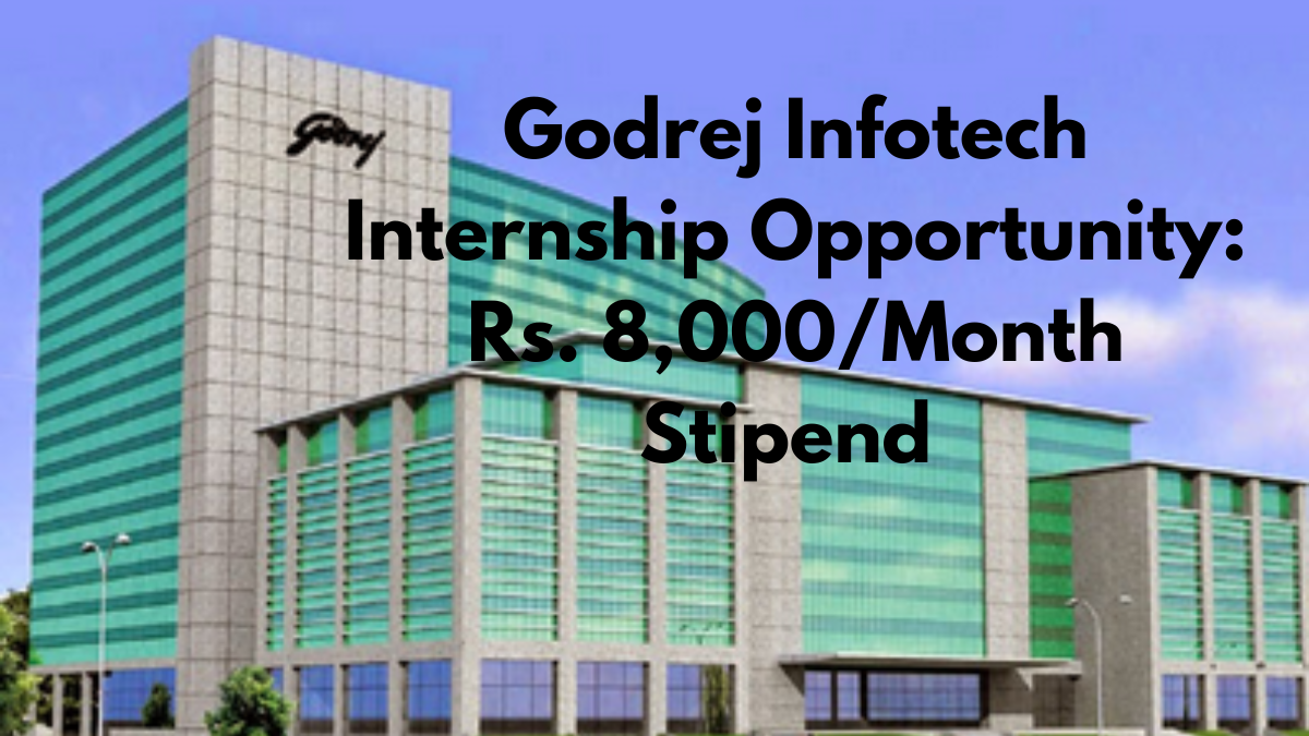 Godrej Infotech Internship: Stipend Rs. 8,000/Month – Apply by 2nd January