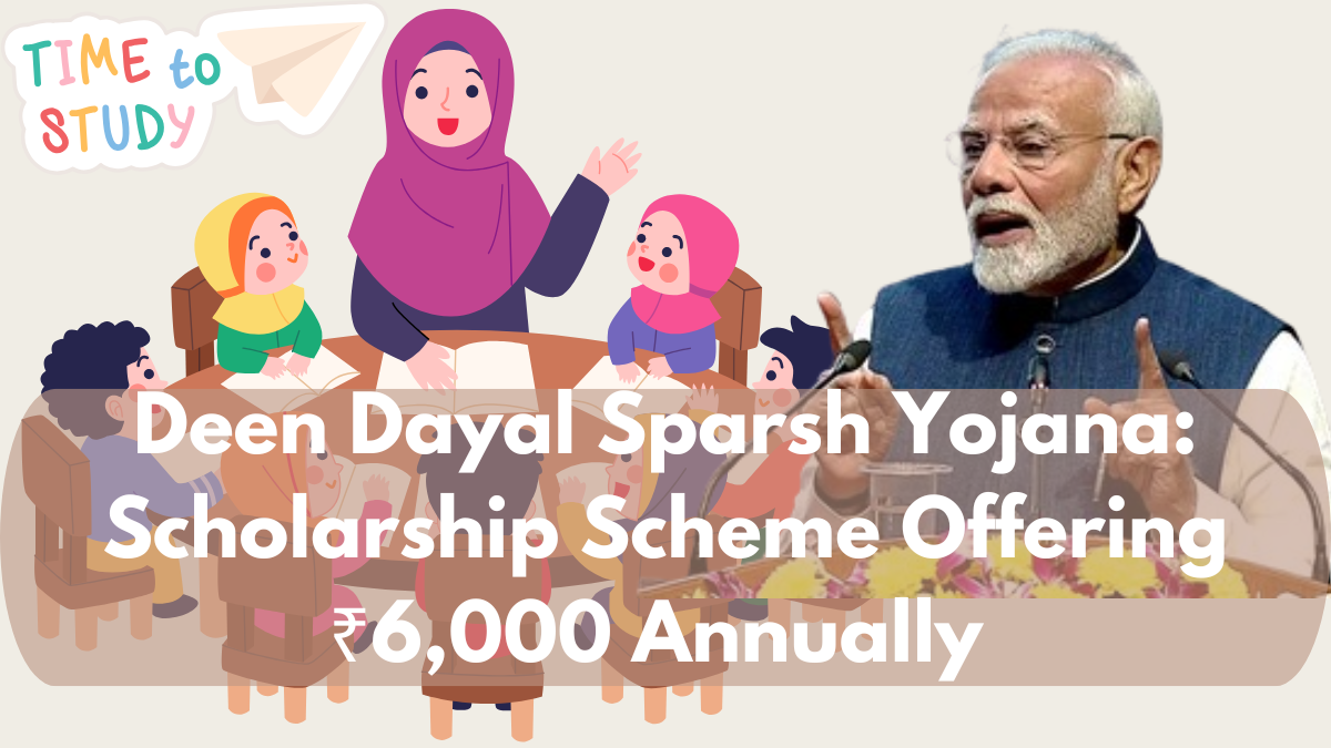 Deen Dayal Sparsh Yojana: Scholarship Scheme Offering ₹6,000 Annually – Check Eligibility