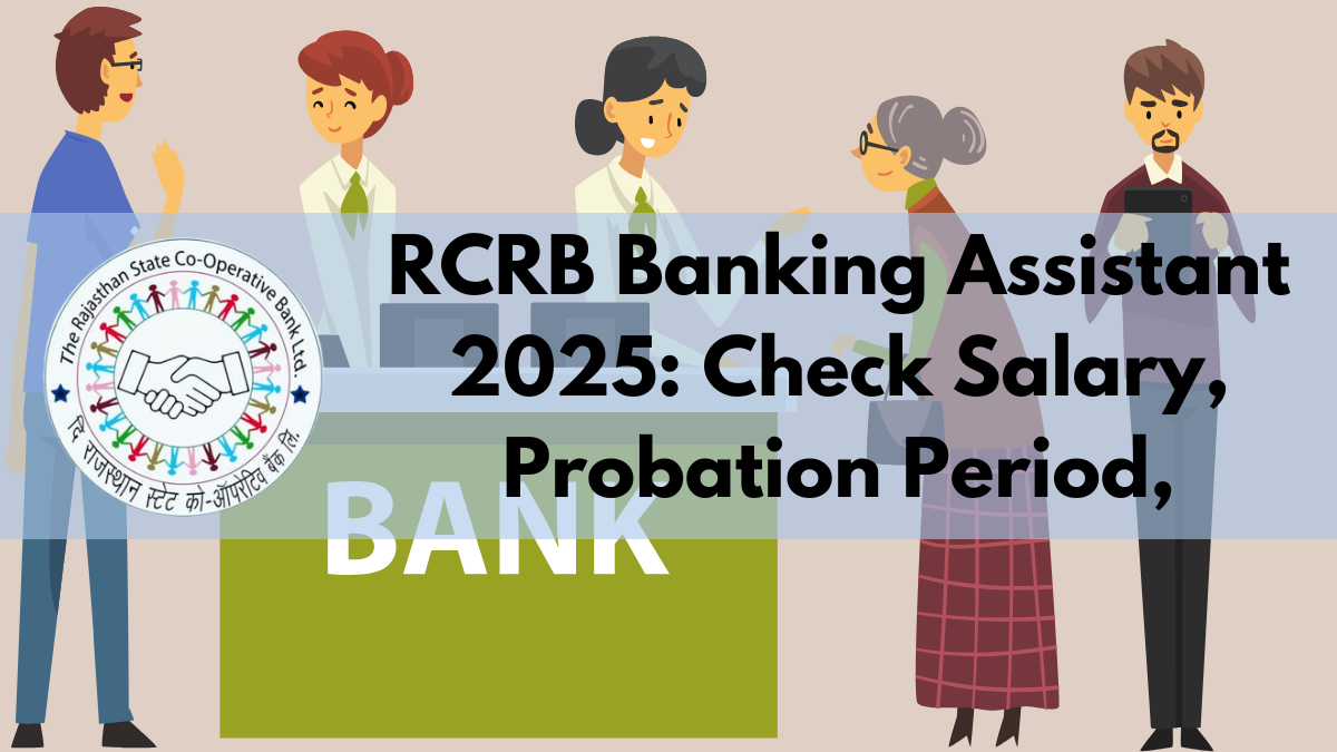 RCRB Banking Assistant 2025: Check Salary, Probation Period, and Job Profile