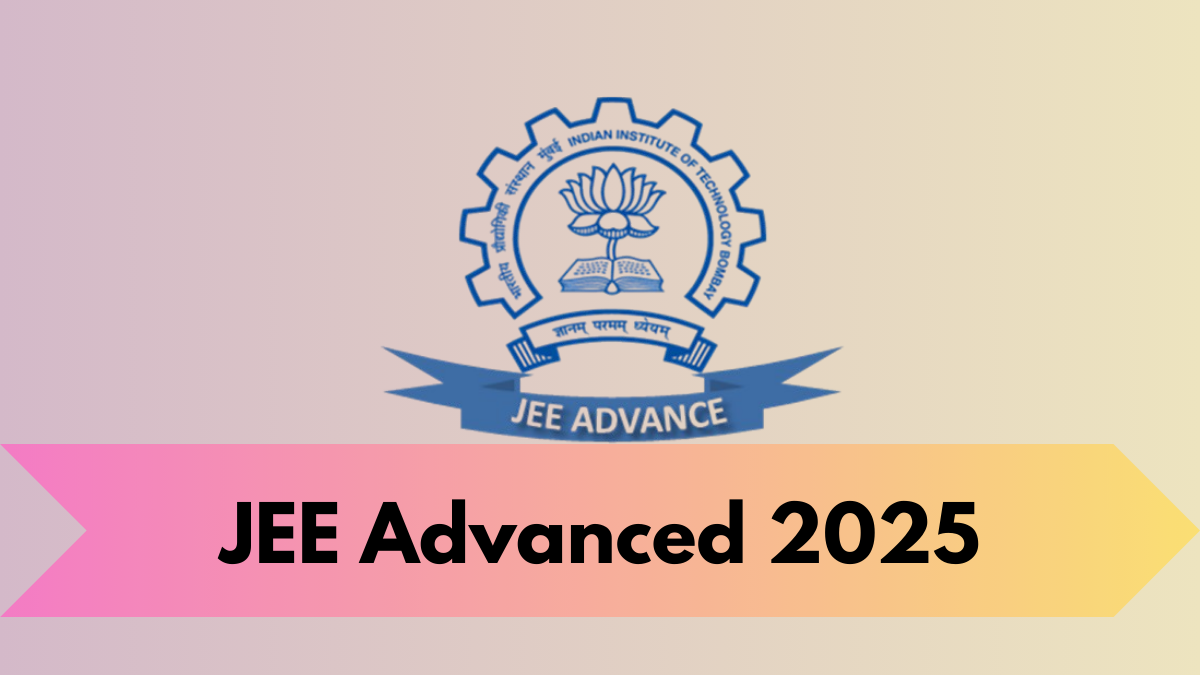 JEE Advanced 2025: Application Form, Exam Dates, Eligibility, and Fees