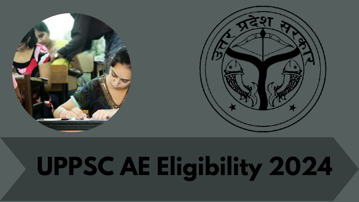 UPPSC AE Eligibility 2024: Age Limit and Educational Qualifications Explained