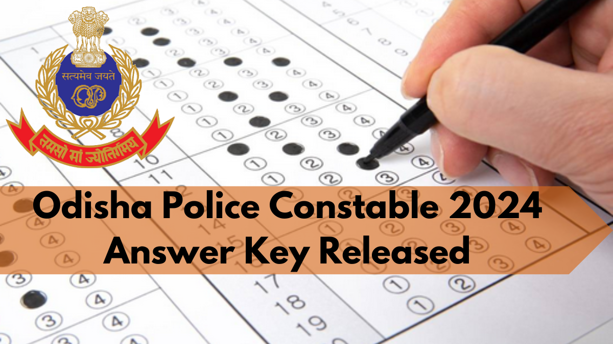 Odisha Police Constable 2024: Answer Key Released – Check Your Answers Here