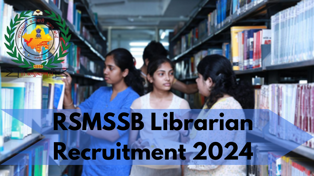 RSMSSB Librarian Recruitment 2024: Apply Now for 548 Posts – Notification Out!