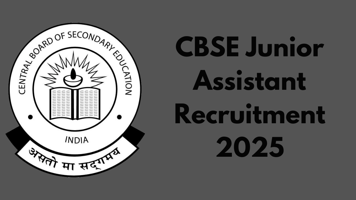 CBSE Junior Assistant Recruitment 2025: Apply Now for 212 Vacancies – Notification Out