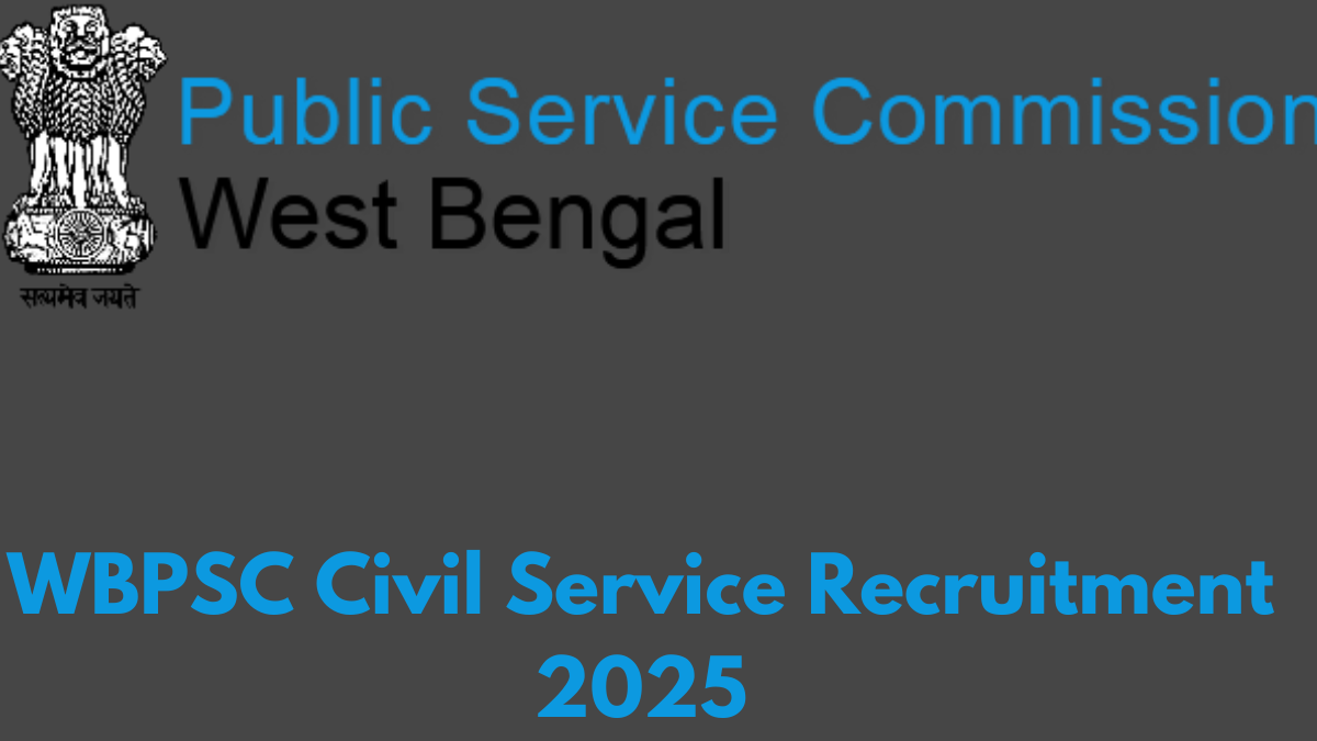 WBPSC Civil Service Recruitment 2025: 611 Vacancies Open – Apply Today!