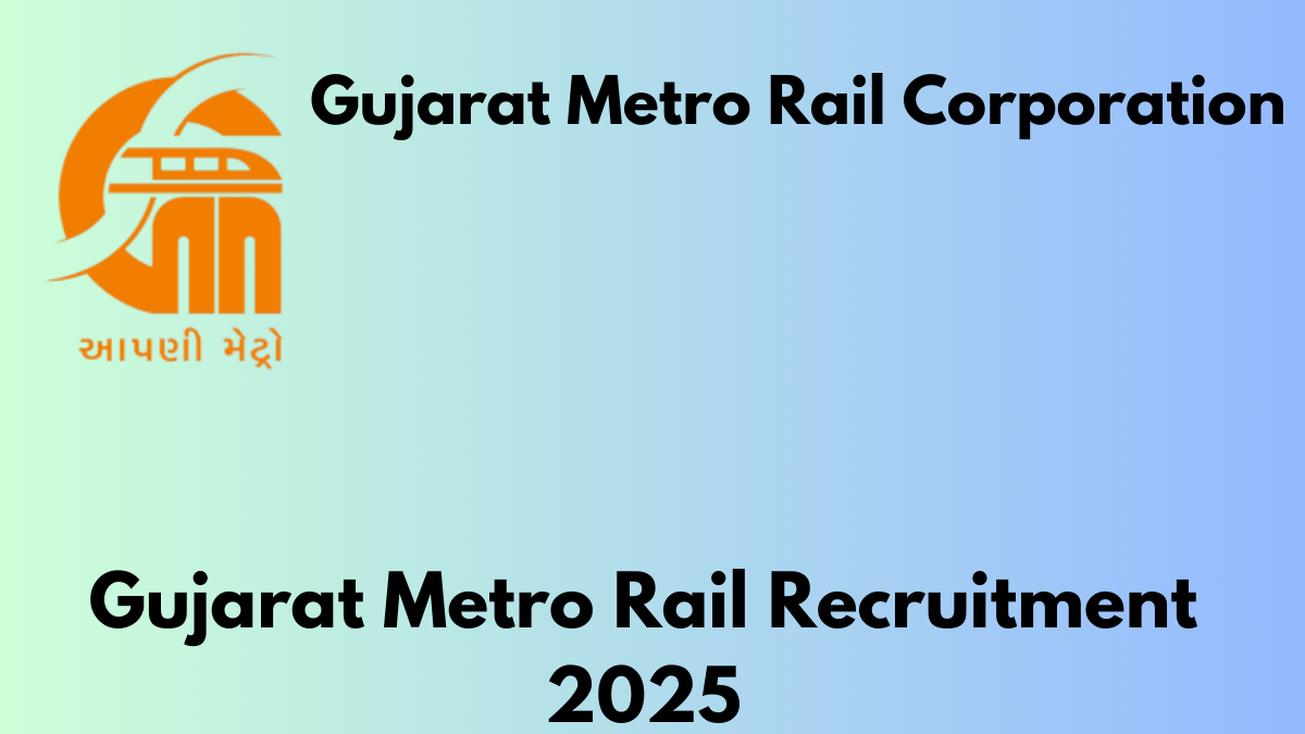 Gujarat Metro Rail Recruitment 2025: Applications Open for GM, CGM, and JGM Positions