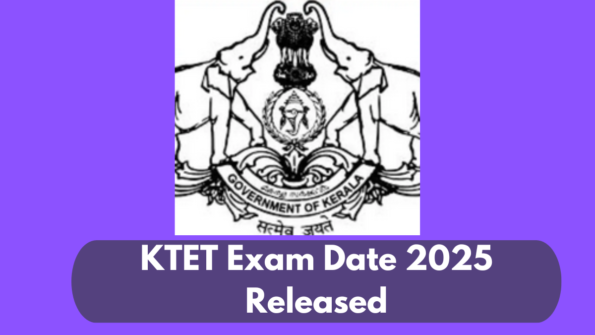 KTET Exam Date 2025 Released: Check Kerala TET Schedule and Download Admit Card