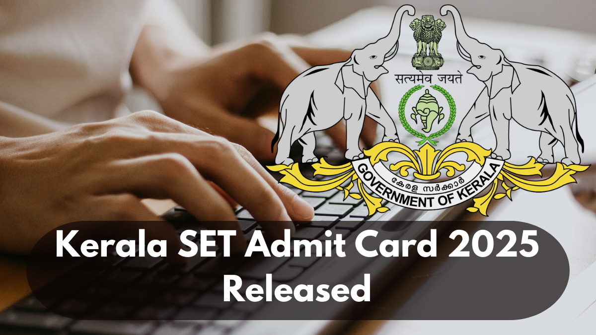 Kerala SET Admit Card 2025 Released: Download Your Hall Ticket Now