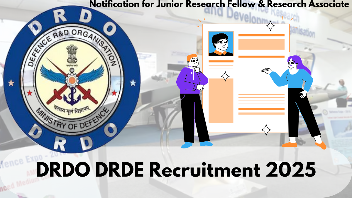 DRDO DRDE Recruitment 2025: Notification for Junior Research Fellow & Research Associate Posts Released